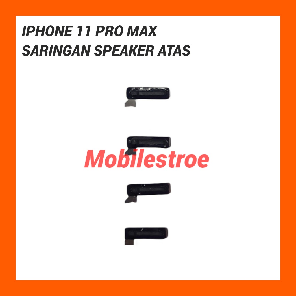 SARINGAN SPEAKER ATAS / BUZZER DEPAN IP 11 PRO MAX