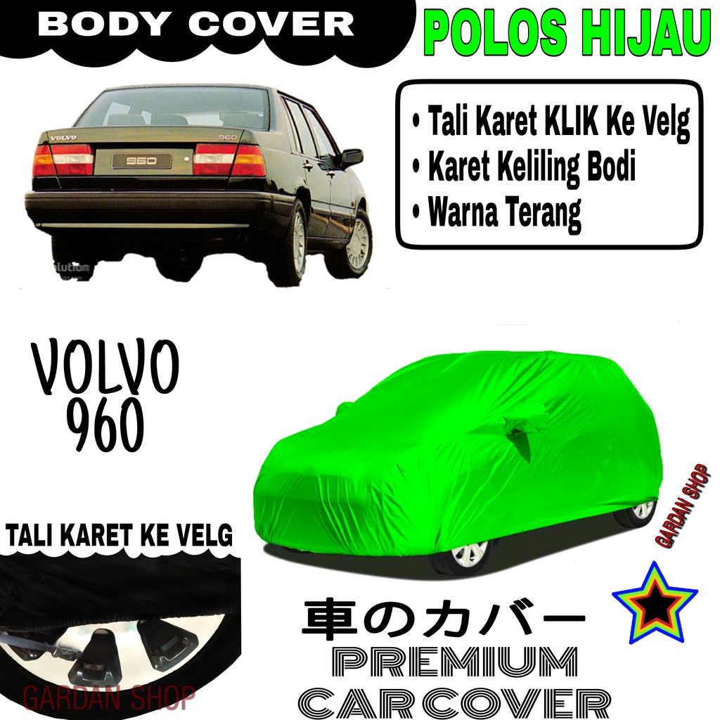 Sarung Mobil VOLVO 960 Polos HIJAU Body Cover Penutup Body Volvo PREMIUM Hijau