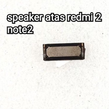SPEAKER ATAS XIAOMI REDMI2 NOTE2 SPEKER TELPON REDMI 2  REDMI NOTE 2