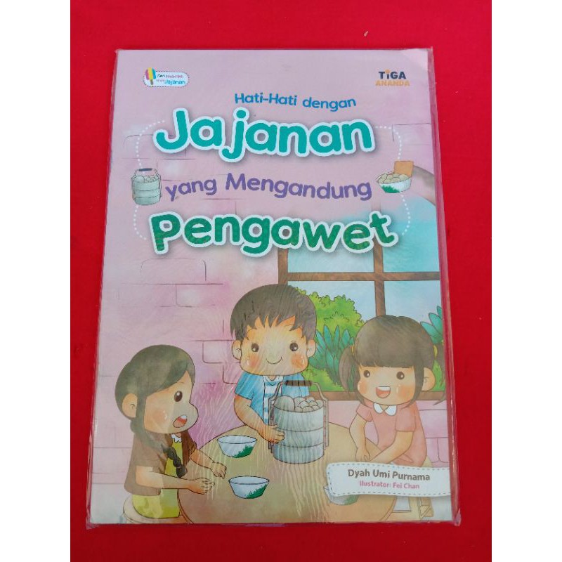  Tiga  Ananda  seri Hati hati Dengan Jajanan Jajanan Yang 