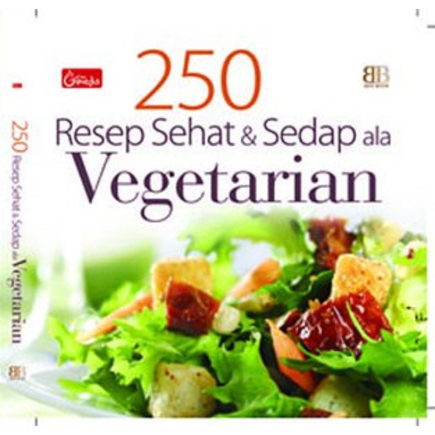 

250 Resep Sehat Dan Sedap Ala Vegetarian