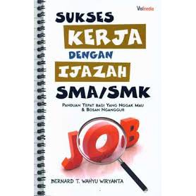 Buku Sukses Kerja dengan Ijazah SMA/SMK