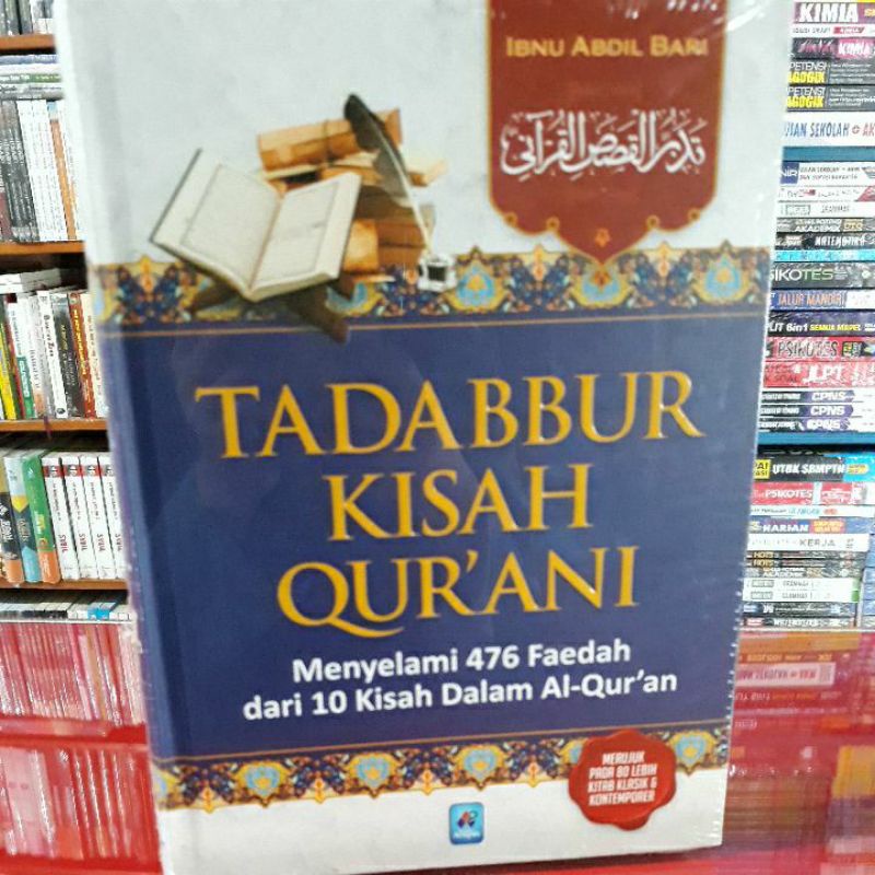 TADABBUR KISAH QUR'ANI / Menyelami 476 Faedah dari 10 Kisah Dalam Al-Qur'an