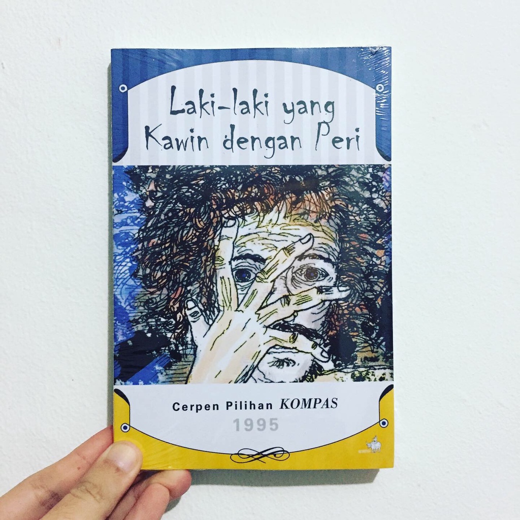 LAKI-LAKI YANG KAWIN DENGAN PERI - Cerpen Pilihan Kompas 1995
