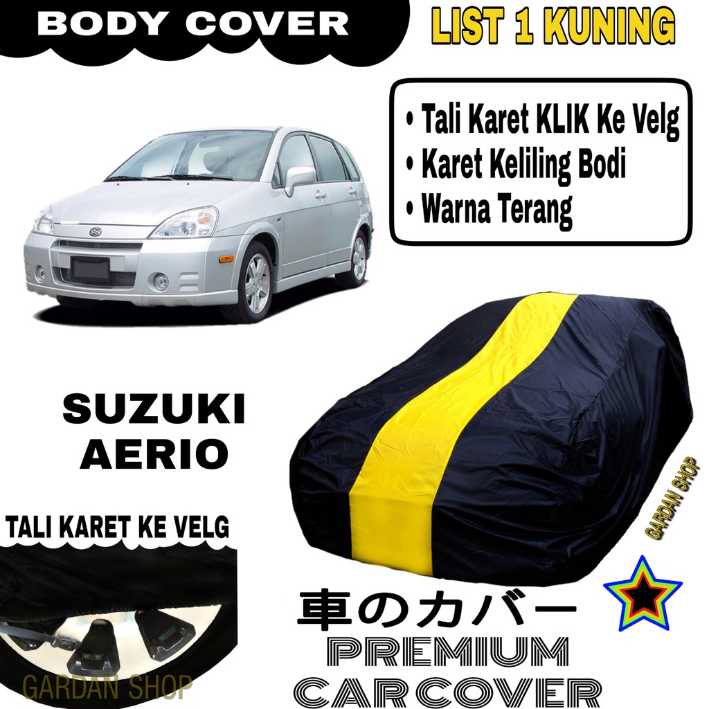Body Cover SUZUKI AERIO List Single KUNING Sarung Mobil Penutup Aerio PREMIUM