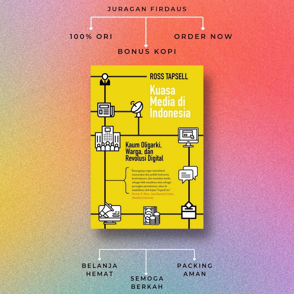 Juragan Firdaus - Kuasa Media di Indonesia: Kaum Oligarki, Warga, dan Revolusi Digital - Marjin Kiri