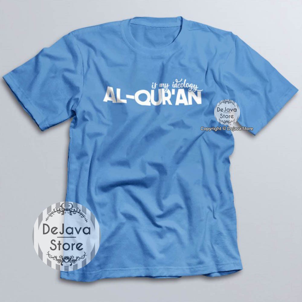 Kaos Dakwah Islami AL-QURAN IS MY IDEOLOGI - Kaos Distro Tshirt Baju Santri Muslim Eksklusif | 053-6