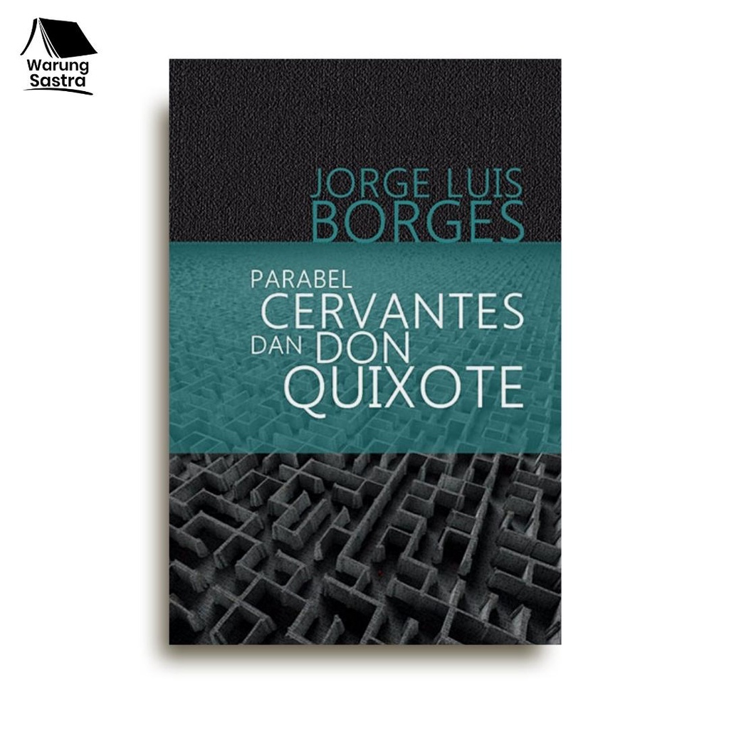 Parabel Cervantes dan Don Quixote - Jorge Luis Borges