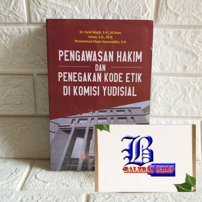 Jual Buku Pengawasan Hakim Dan Penegakan Kode Etik Di Komisi Yudisial ...