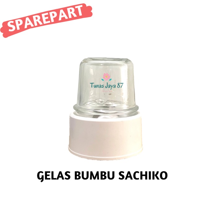 SPARE PART GELAS BUMBU BLENDER SACHIKO