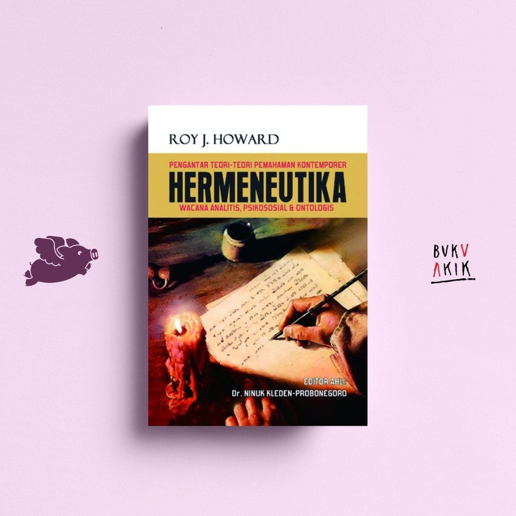 Pengantar Teori-Teori Pemahaman Kontemporer Hermeneutika - Roy J. Howard