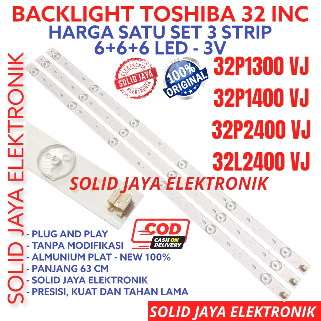 BACKLIGHT TV LED TOSHIBA 32 INC 32P1300 32P1400 32P2400 32L2400 VJ 3V 6K BL LAMPU 32P 32L 32P1300VJ 32P1400VJ 32P2400VJ 32L2400VJ 32IINC 32 INCH IN 6 KANCING LAMPUU K 6K 3V