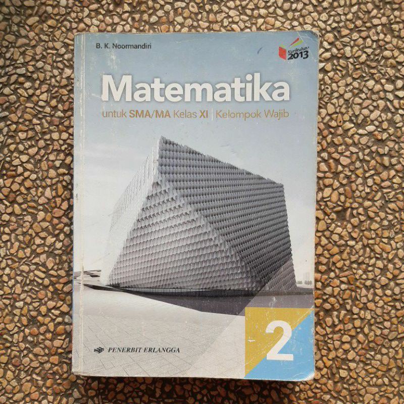 buku Matematika wajib Sma kls 10.11.12 Revisi Kurikulum 13 Noor-Mat 11