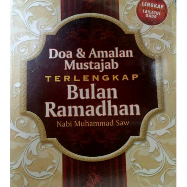 Doa Amalan Mustajab Terlengkap Bulan Ramadhan Nabi Muhammad Saw Lengkap Dgn Amalan Lailatul Qadr