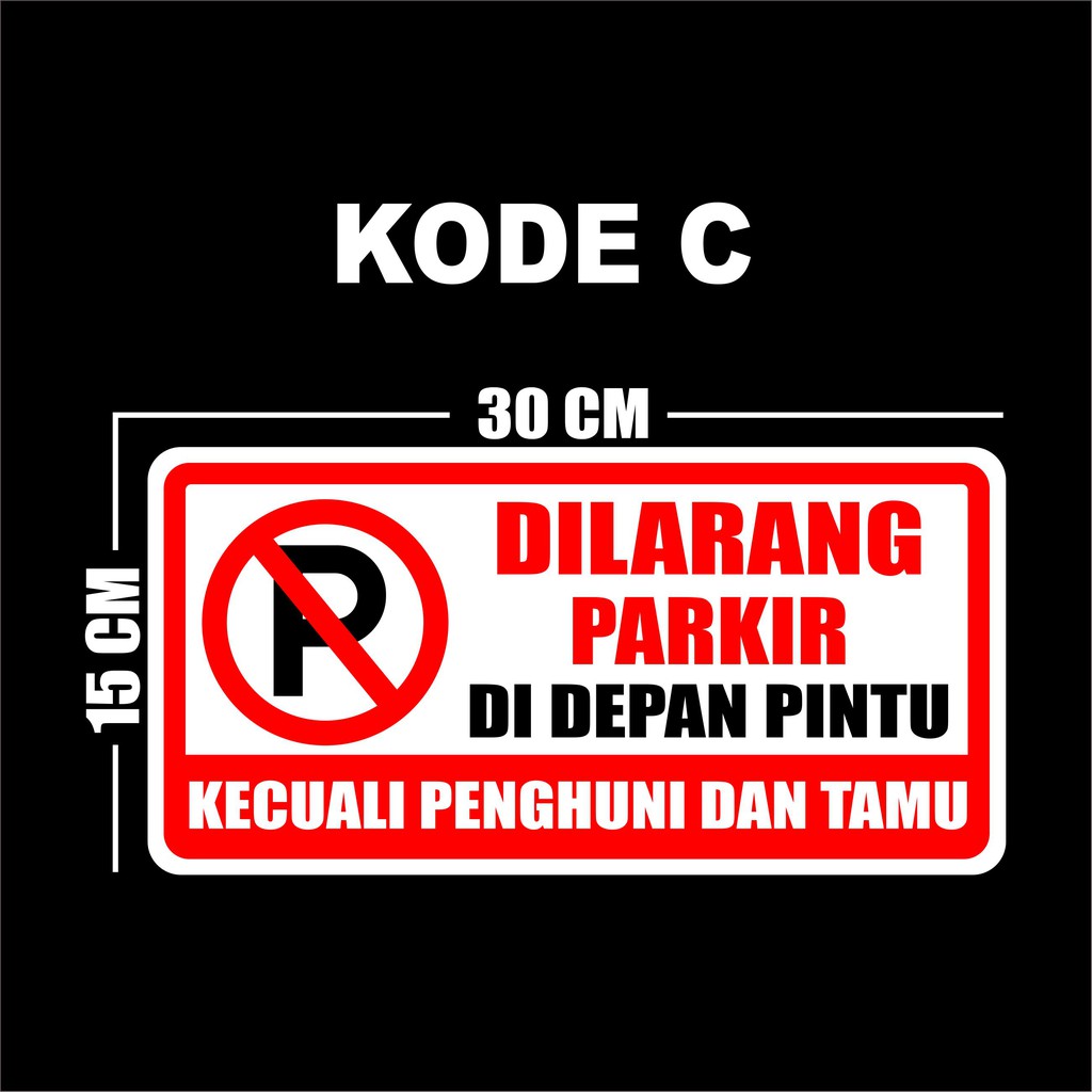 STIKER DILARANG PARKIR KECUALI TAMU STICKER DILARANG PARKIR