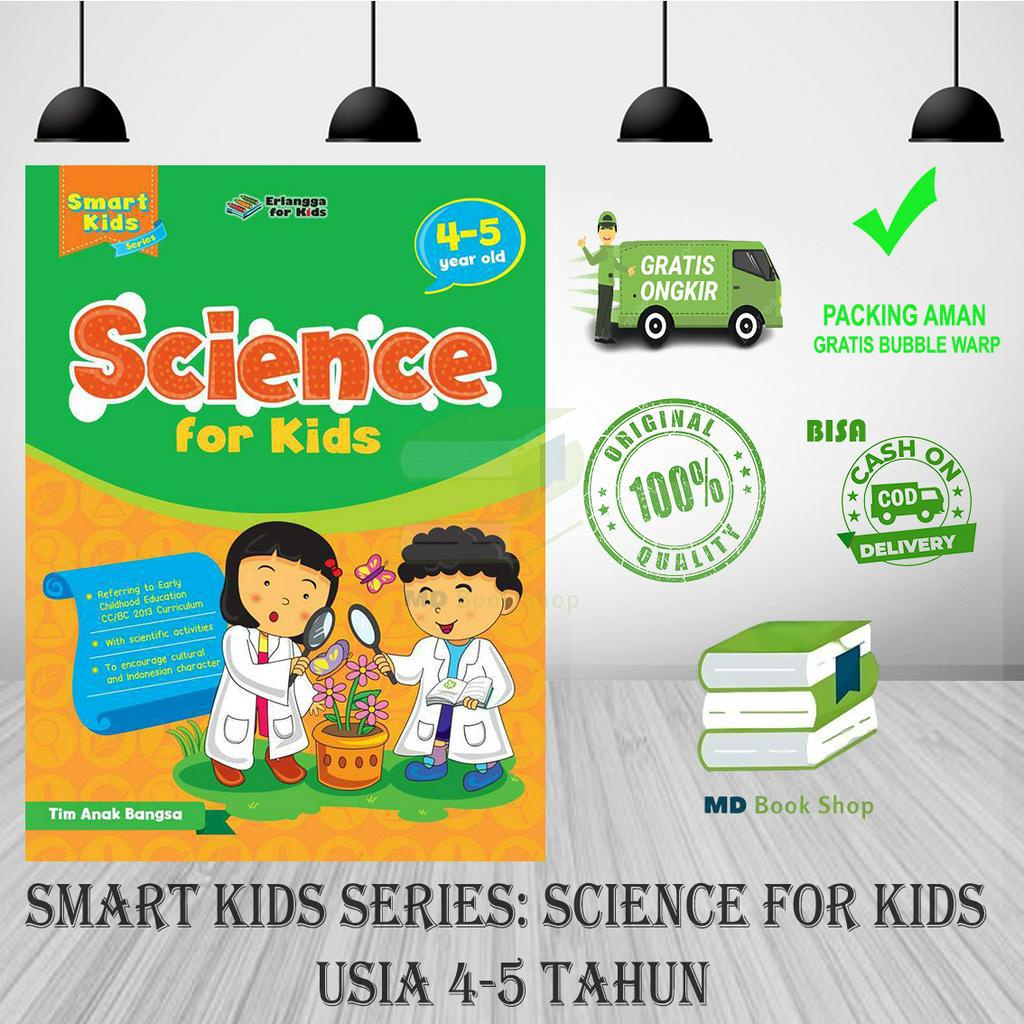 ORIGINAL SMART KIDS SERIES: SCIENCE FOR KIDS USIA 4-5 TAHUN - ERLANGGA
