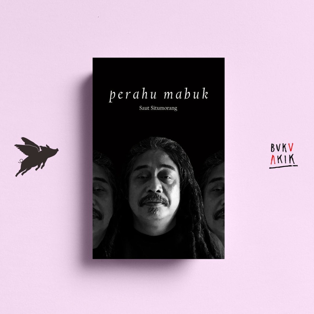 Perahu Mabuk: Kumpulan Puisi - Saut Situmorang