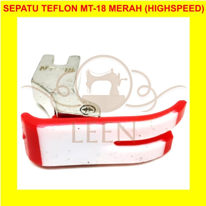 Sepatu Teflon MT-18 Merah Mesin Jahit Highspeed Industri MT18 LEEN