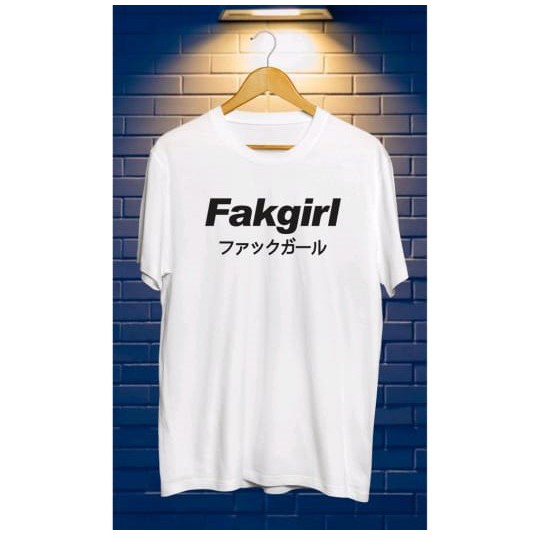 KAOS TULISAN FAKGIRL/ KAOS ATASAN PRIA/ JUNPONSHOP