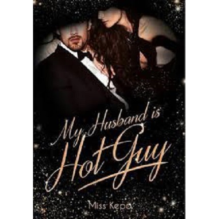 Novel My Husband is Hot Guy - MISS KEPO
