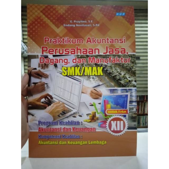 

Buku praktikum akuntansi perusahaan jasa dagang dan manufaktur untuk smk kelas xii