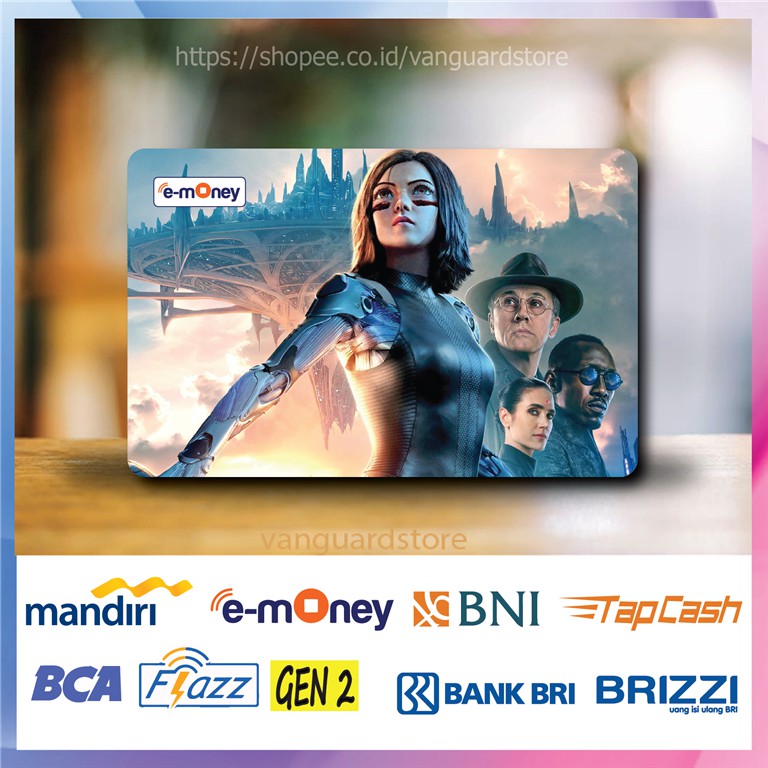 KARTU E MONEY E TOLL ALITA BATTLE ANGEL FILM 7 EMONEY MANDIRI FLAZZ BCA BNI TAPCASH BRIZZI BRI