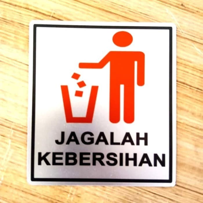 

SIGN LABEL JAGALAH KEBERSIHAN UKURAN 10X8CM SIGN STIKER LABEL