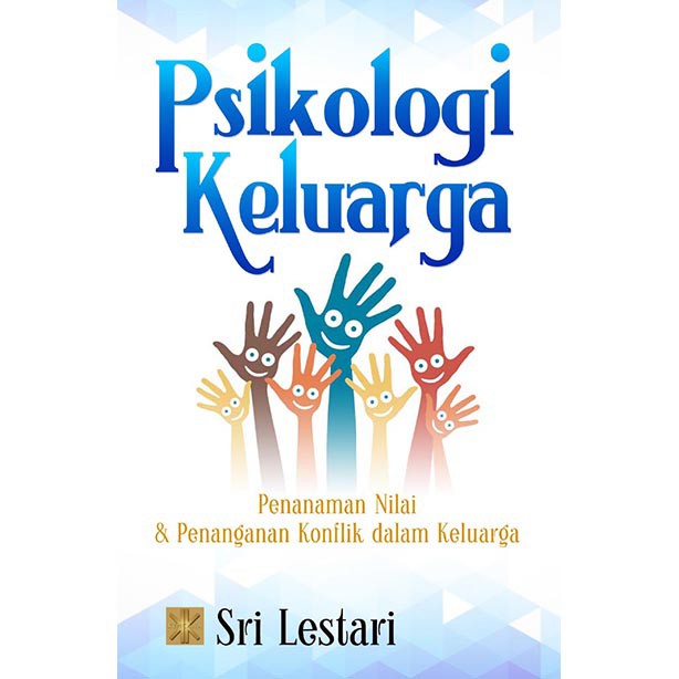 

Buku Psikologi Keluarga: Penanaman Nilai dan Penanganan Konflik Sri Lestari