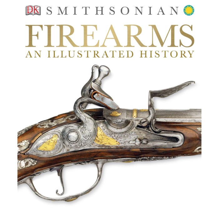 

MUST HAVE!! BUKU FIREARMS AN ILLUSTRATED HISTORY - SMITH SONIAN - 2014 TERLARIS
