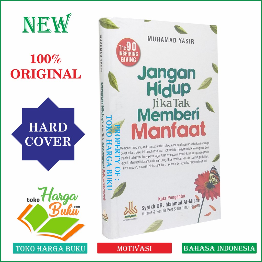 Jangan Hidup Jika Tak Memberi Manfaat - Pustaka Al-Kautsar