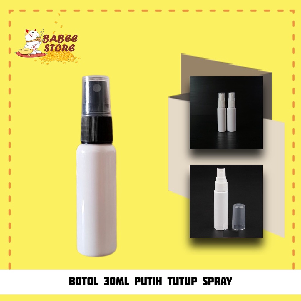 BABEE BOTOL PLASTIK 30ML SPRAY PUTIH / BOTOL 30 ML / BOTOL ISI ULANG / WADAH [HARGA GROSIR]