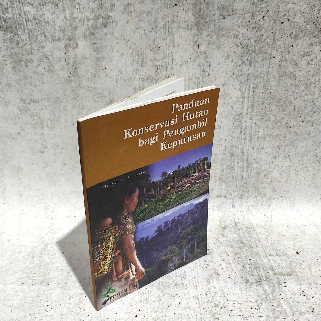 

Buku Panduan Konservasi Hutan Bagi Pengambil Keputusan