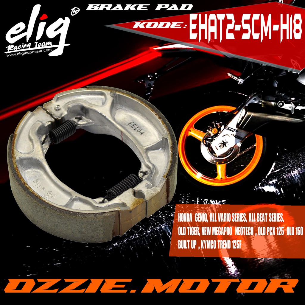 Kampas Rem Tromol ELIG SCM-H18 HONDA OLD BEAT CARBU BEAT FI NEW BEAT ESP BEAT STREET BEAT DELUXE GENIO,VARIO, OLD TIGER,MEGAPRO KYMCO 125 OLD PCX 125 / 150