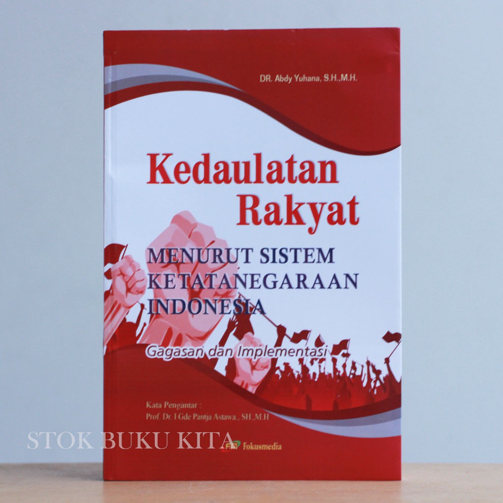 BUKU KEDAULATAN RAKYAT MENURUT SISTEM KETATANEGARAAN INDONESIA GAGASAN DAN IMPLEMENTAS
