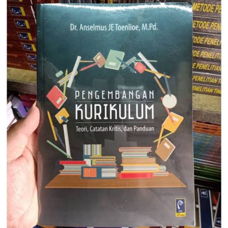 

PENGEMBANGAN KURIKULUM : TEORI, CATATAN KRITIS, & PANDUAN