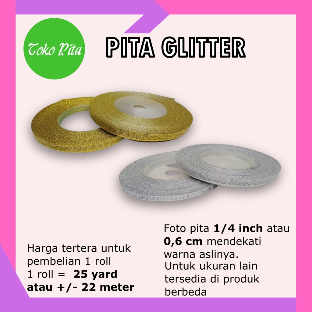 

Pita Glitter 0,6 cm / 1/4 inch harga per roll 25 yard