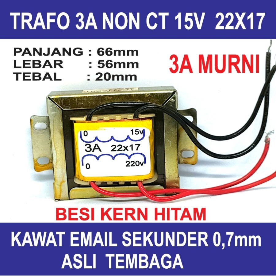 TRAFO 3A 15V NON CT MURNI 22X17 KERN HITAM