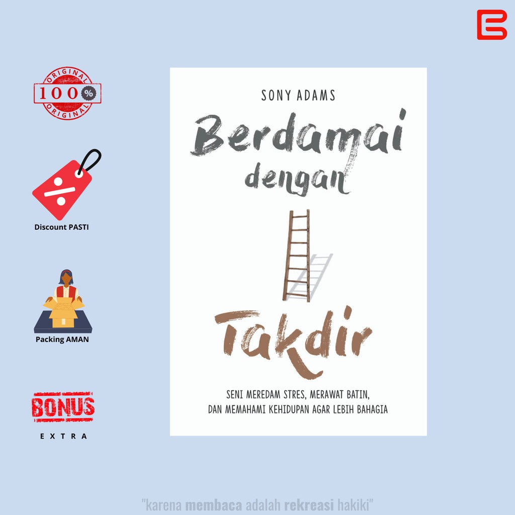 Berdamai dengan Takdir Seni Meredam Stres, Merawat Batin, Dan Memahami Kehidupan Agar Lebih Bahagia