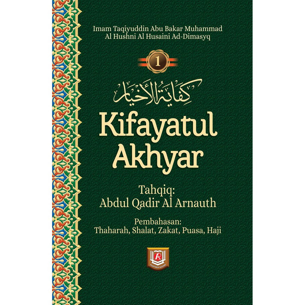 JILID 1 - Kifayatul Akhyar - Thaharah Shalat Puasa Haji -Pustaka Azzam- Karmedia