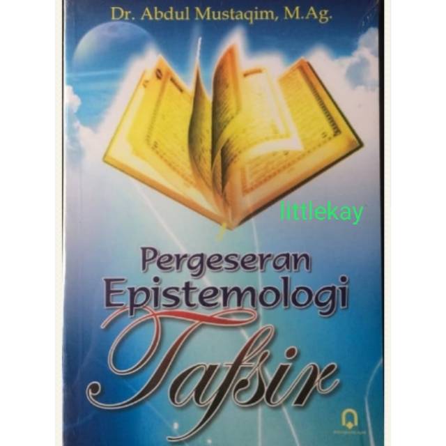 Pergeseran epistemologi tafsir - Abdul Mustaqim