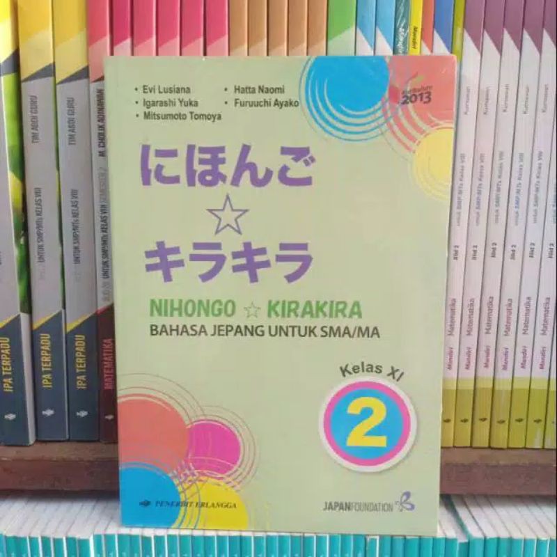 BUKU.BAHASA.JEPANG.NIHONGO.KIRA.KIRA.UNTUK.SMA.KELAS.2.KURIKULUM.2013REVISI.KODE.BUKU.0044950080