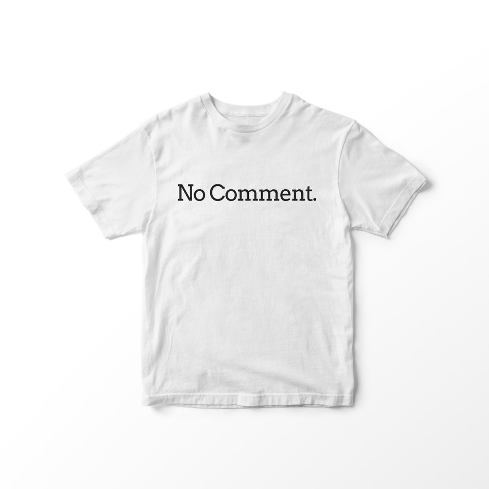 BigFashion - FF - TSHIRT NO COMMENT