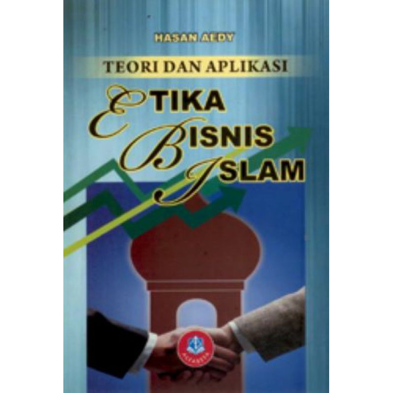 

Teori dan Aplikasi Etika Bisnis Islam