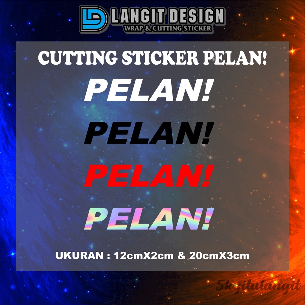 Stiker PELAN!, Cutting stiker PELAN!, PELAN!