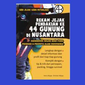 Rekam Jejak Pendakian ke-44 Gunung di Nusantara