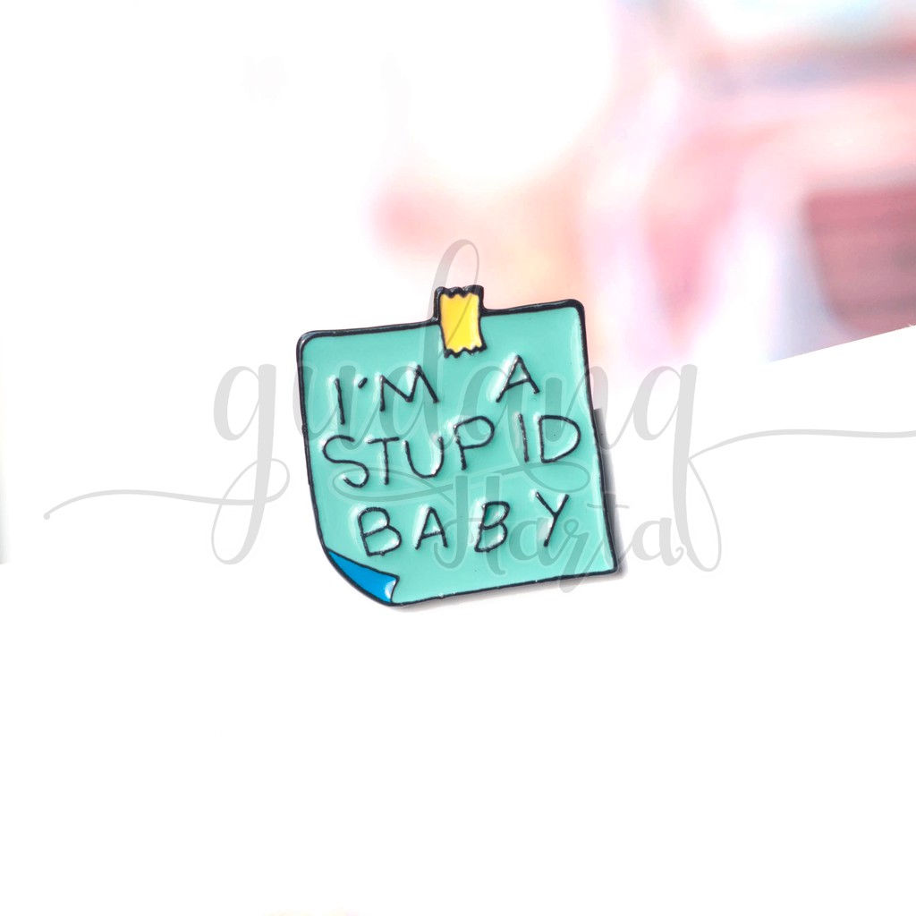 Pin Im a Stupid Baby Bros Tas Lucu GH 208244