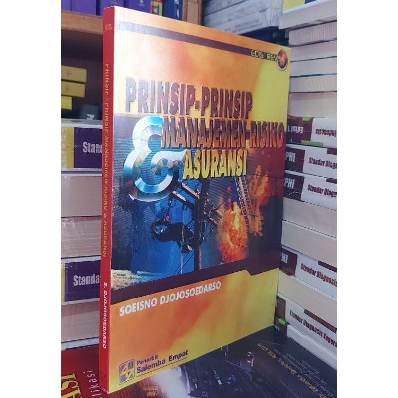 

BUKU PRINSIP - PRINSIP MANAJEMEN RISIKO ASURANSI EDISI REVISI - SOEISNO DJOJOSOEDARSO
