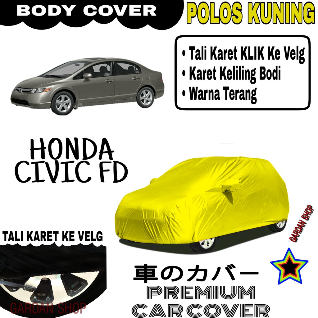 Sarung Mobil HONDA CIVIC FD Polos KUNING Body Cover Penutup Body Civic PREMIUM Kuning