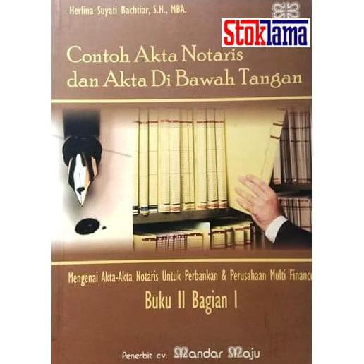 New Product / Contoh Akta Notaris Dan Akta Di Bawah Tangan - Perbankan - Buku Ii - 1