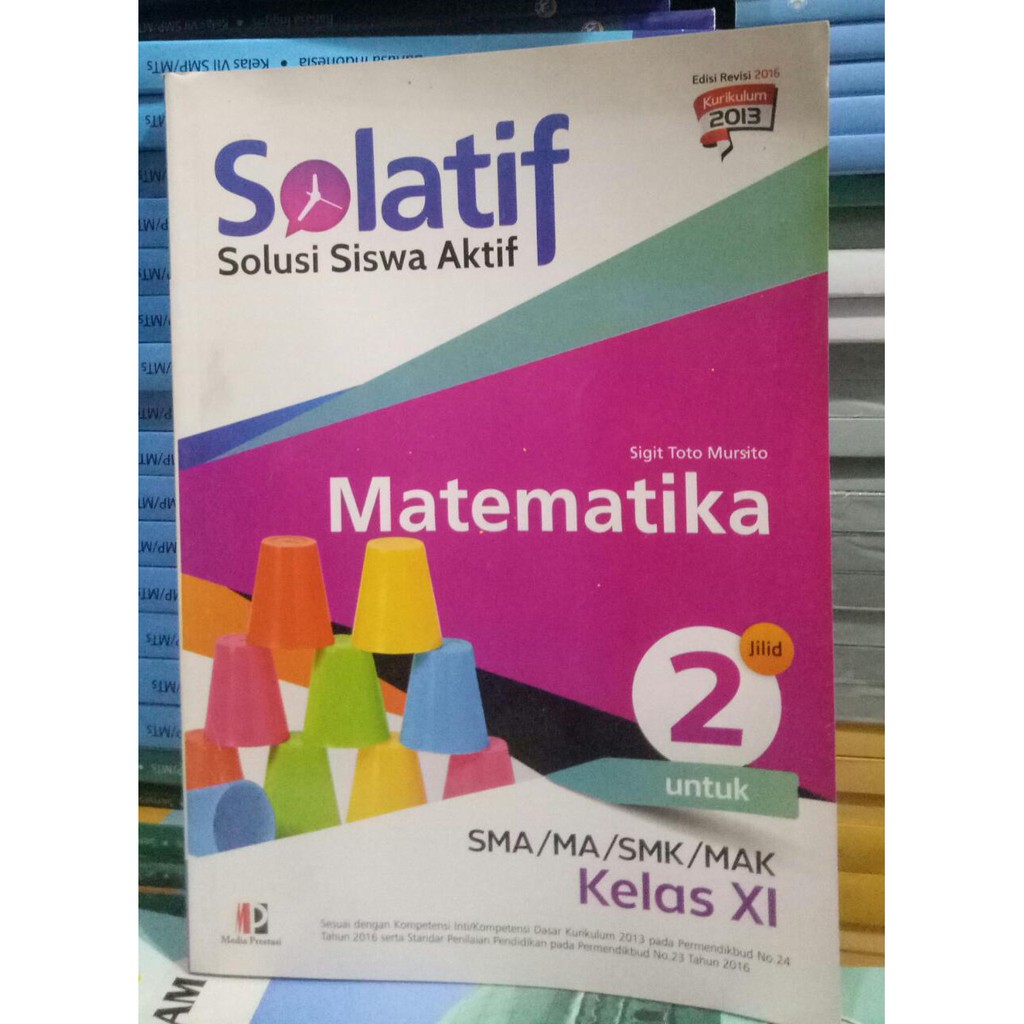 

SOLATIF Matematika SMA/MA/SMK/MAK Kelas XI K13 Edisi Revisi 2016